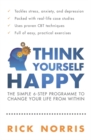 Think Yourself Happy : The Simple 6-Step Programme to Change Your Life from Within - Book