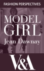 Model Girl: The Autobiography of Jean Dawnay - Dior's 'English Rose' - eBook