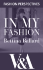 In My Fashion: The Autobiography of Bettina Ballard, Fashion Editor of Vogue - eBook