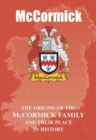 McCormick : The Origins of the McCormick Family and Their Place in History - Book