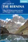 The Tour of the Bernina : 9 day tour in Switzerland and Italy and Tour of Italy's Valmalenco - Book