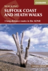 Suffolk Coast and Heath Walks : 3 long-distance routes in the AONB: the Suffolk Coast Path, the Stour and Orwell Walk and the Sandlings Walk - Book