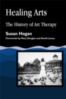 Healing Arts : The History of Art Therapy - Book