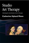 Studio Art Therapy : Cultivating the Artist Identity in the Art Therapist - Book