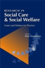 Research in Social Care and Social Welfare : Issues and Debates for Practice - Book
