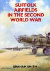 Suffolk Airfields in the Second World War - Book