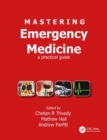 Mastering Emergency Medicine : A Practical Guide - Book