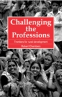Challenging the Professions : Frontiers for Rural Development - Book