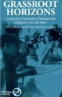 Grassroot Horizons : Connecting participatory development initiatives East and West - Book