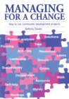 Managing for a Change : How to run community development projects - Book