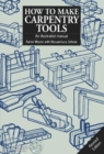 How to Make Carpentry Tools : An illustrated manual - Book
