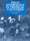 Field Hydrology in Tropical Countries : A practical introduction - Book