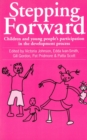 Stepping Forward : Children and young peoples participation in the development process - Book