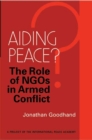 Aiding Peace? : The Role of NGOs in Armed Conflict - Book