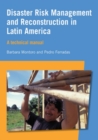 Disaster Risk Management and Reconstruction in Latin America : A technical guide - Book