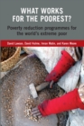 What Works for the Poorest? : Poverty reduction programmes for the world's extreme poor - Book