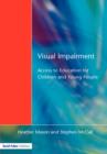 Visual Impairment : Access to Education for Children and Young People - Book