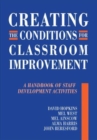 Creating the Conditions for Classroom Improvement : A Handbook of Staff Development Activities - Book