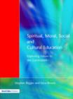 Spiritual, Moral, Social, & Cultural Education : Exploring Values in the Curriculum - Book