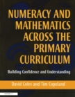 Numeracy and Mathematics Across the Primary Curriculum : Building Confidence and Understanding - Book
