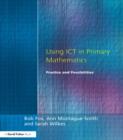 Using ICT in Primary Mathematics : Practice and Possibilities - Book