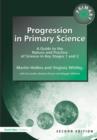 Progression in Primary Science : A Guide to the Nature and Practice of Science in Key Stages 1 and 2 - Book