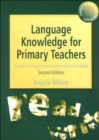 Language Knowledge for Primary Teachers : A Guide to Textual, Grammatical and Lexical Study - Book