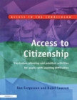 Access to Citizenship : Curriculum Planning and Practical Activities for Pupils with Learning Difficulties - Book