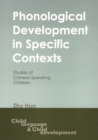 Phonological Development in Specific Contexts : Studies of Chinese-speaking Children - eBook