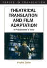Theatrical Translation and Film Adaptation : A Practitioner's View - Book