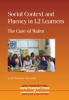 Social Context and Fluency in L2 Learners : The Case of Wales - eBook