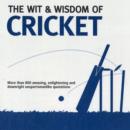 Wit & Wisdom: Cricket : Unforgettable Quotations from the Crease - Book