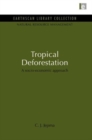 Tropical Deforestation : A socio-economic approach - Book