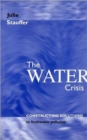 The Water Crisis : Constructing solutions to freshwater pollution - Book