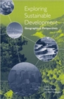 Exploring Sustainable Development : Geographical Perspectives - Book
