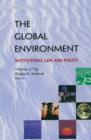 The Global Environment : Institutions, Law and Policy - Book
