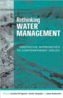 Rethinking Water Management : Innovative Approaches to Contemporary Issues - Book