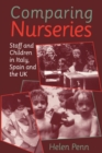 Comparing Nurseries : Staff and Children in Italy, Spain and the UK - Book
