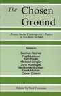 The Chosen Ground : Essays on the Contemporary Poetry of Northern Ireland - Book