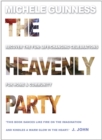 The Heavenly Party : Recover the fun: Life-changing celebrations for home and community - Book