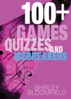 100+ Games, Quizzes and Icebreakers : Easy to prepare and use - Book