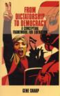 From Dictatorship to Democracy : A Conceptual Framework for Liberation - Book