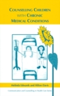 Counselling Children with Chronic Medical Conditions - Book