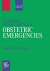 Essential Management of Obstetric Emergencies - Book