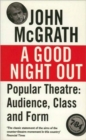A Good Night Out : Popular Theatre: Audience, Class and Form - Book