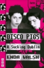 Disco Pigs & Sucking Dublin - Book
