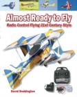Almost Ready to Fly : Radio Control Flying 21st Century Style - Book