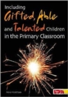 Including Gifted, Able and Talented Children in the Primary Classroom - Book