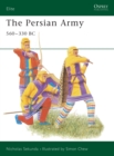 The Persian Army 560-330 BC - Book