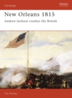 New Orleans 1815 : Andrew Jackson Crushes the British - Book